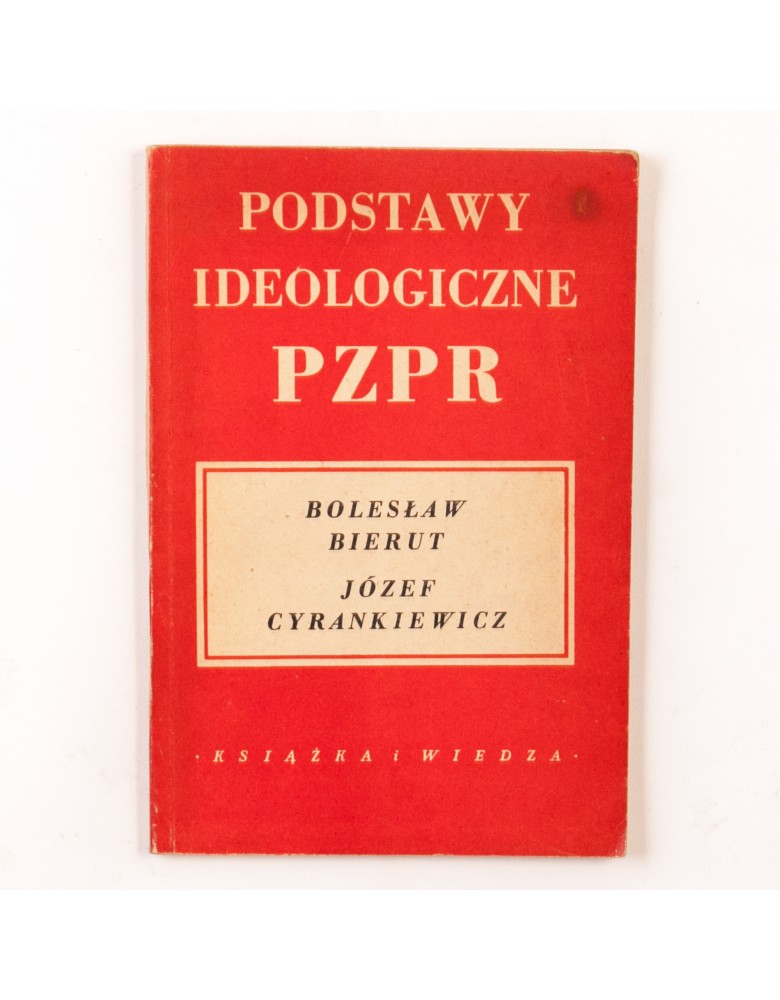 Podstawy ideologiczne PZPR. B. Bierut, J. Cyrankiewicz. 1949.